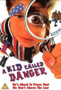 Малыш по прозвищу «Опасность» / A Kid Called Danger (1999)