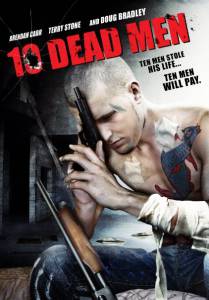 Десять мертвецов / Ten Dead Men (2008)