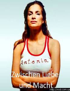 Антония. Между любовью и властью (ТВ) / Antonia - Zwischen Liebe und Macht (2001)