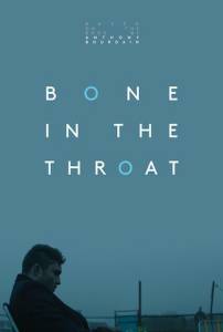 Кость в горле / Bone In The Throat (2015)