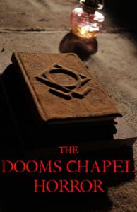 Ужасная часовня / The Dooms Chapel Horror (2016)