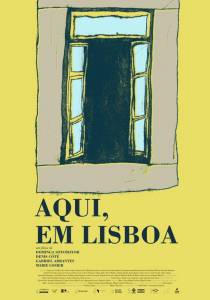 Здесь, в Лиссабоне: Эпизоды городской жизни / Aqui, em Lisboa: Episdios da Vida da Cidade (2015)