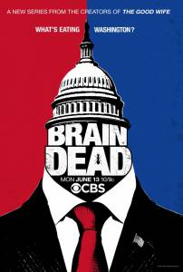Смерть мозга (сериал 2016 – ...) / BrainDead (2016 (1 сезон))