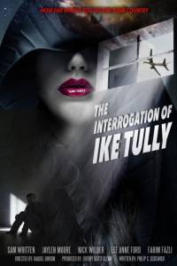 The Interrogation of Ike Tully / The Interrogation of Ike Tully (2016)
