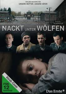 Голый среди волков (ТВ) / Nackt unter Wlfen (2015)