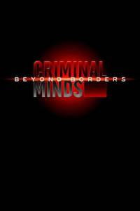 Мыслить как преступник: За границей (сериал 2016 – ...) / Criminal Minds: Beyond Borders (2016 (1 сезон))