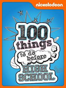 100 шагов: Успеть до старших классов (сериал 2014 – ...) / 100 Things to Do Before High School (2014 (1 сезон))