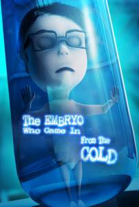 ,     / The Embryo Who Came in from the Cold (2016)
