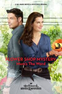 Flower Shop Mystery: Mum's the Word (ТВ) / Flower Shop Mystery: Mum's the Word (ТВ) (2016)