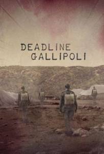 Галлиполийская история (мини-сериал) / Deadline Gallipoli (2015 (1 сезон))