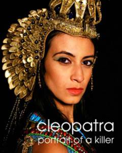 :   () / Cleopatra: Portrait of a Killer (2009)