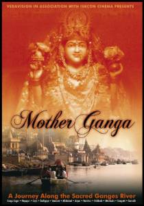 Mother Ganga: A Journey Along the Sacred Ganges River () / Mother Ganga: A Journey Along the Sacred Ganges River () (2005)