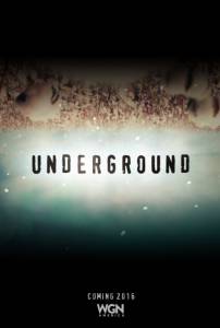 Подземка (сериал 2016 – ...) / Underground (2016 (1 сезон))