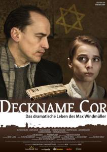 Псевдоним Кор – драматическая судьба Макса Виндмюллера / Deckname Cor - Das dramatische Leben des Max Windmller (2010)