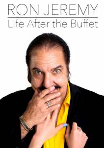 Ron Jeremy, Life After the Buffet / Ron Jeremy, Life After the Buffet (2014)
