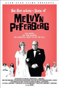 The Five Wives & Lives of Melvyn Pfferberg / The Five Wives & Lives of Melvyn Pfferberg (2016)