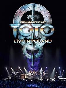 Toto: 35th Anniversary Tour Live in Poland / Toto: 35th Anniversary Tour Live in Poland (2014)