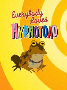    () / Everybody Loves Hypnotoad (2007)