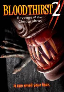   2:   () / Bloodthirst 2: Revenge of the Chupacabras (2005)