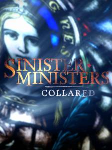 Зловещие священники (сериал) / Sinister Ministers: Collared (2014 (1 сезон))
